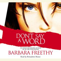 Dont Say a Word Audiobook, by Barbara Freethy
