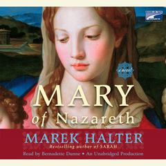 Mary of Nazareth: A Novel Audiobook, by Marek Halter