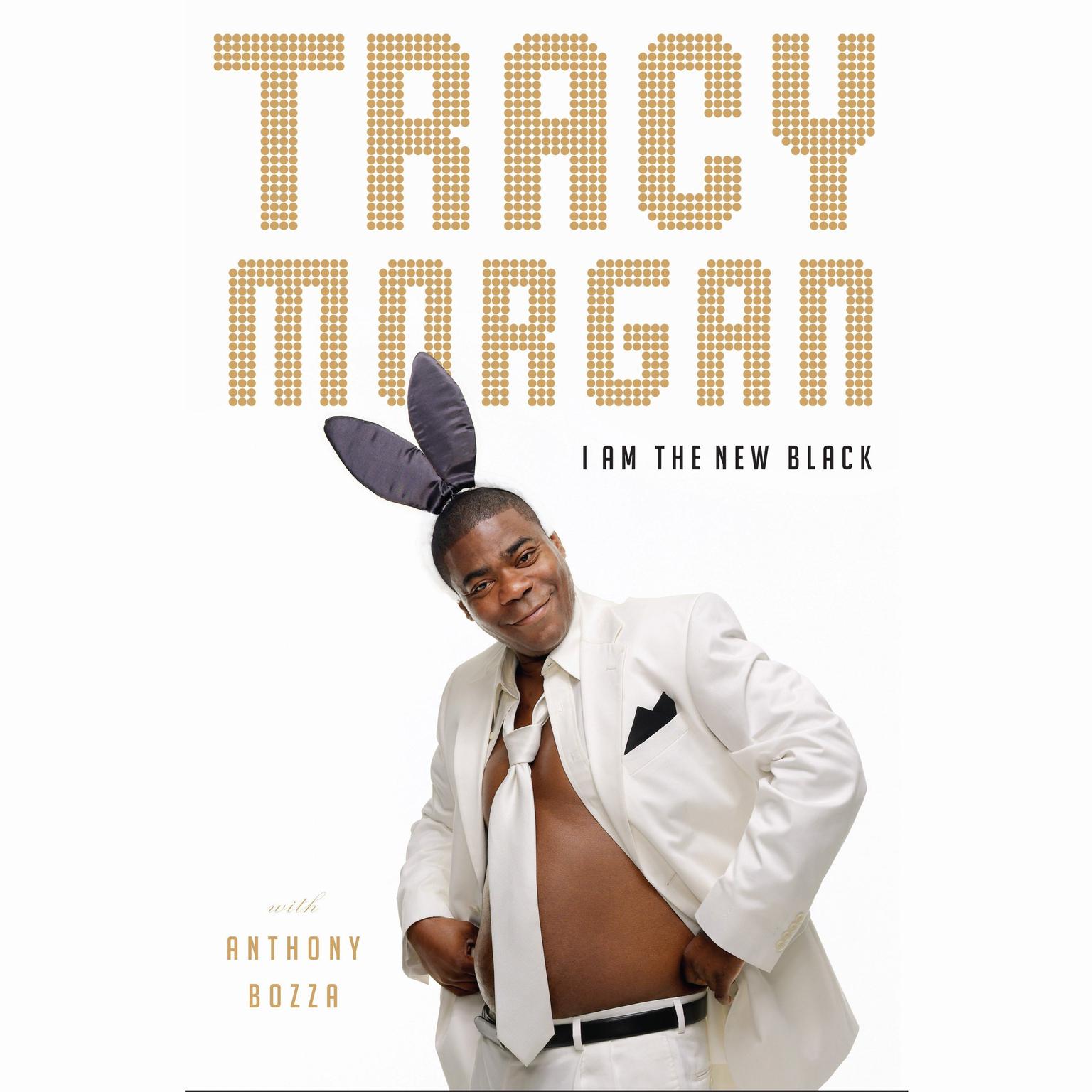 I Am The New Black (Abridged) Audiobook, by Tracy Morgan