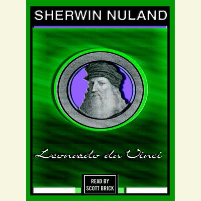 Leonardo Da Vinci Audiobook, by Sherwin B. Nuland