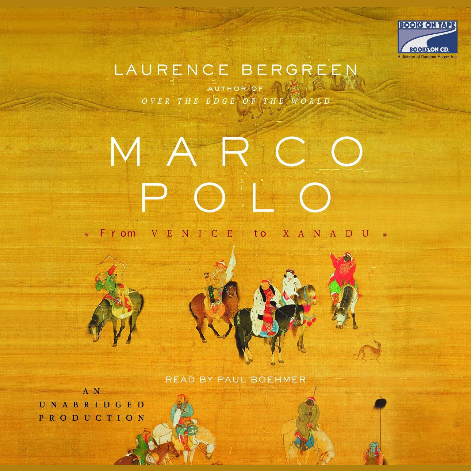 Marco Polo: From Venice to Xanadu Audiobook, by Laurence Bergreen