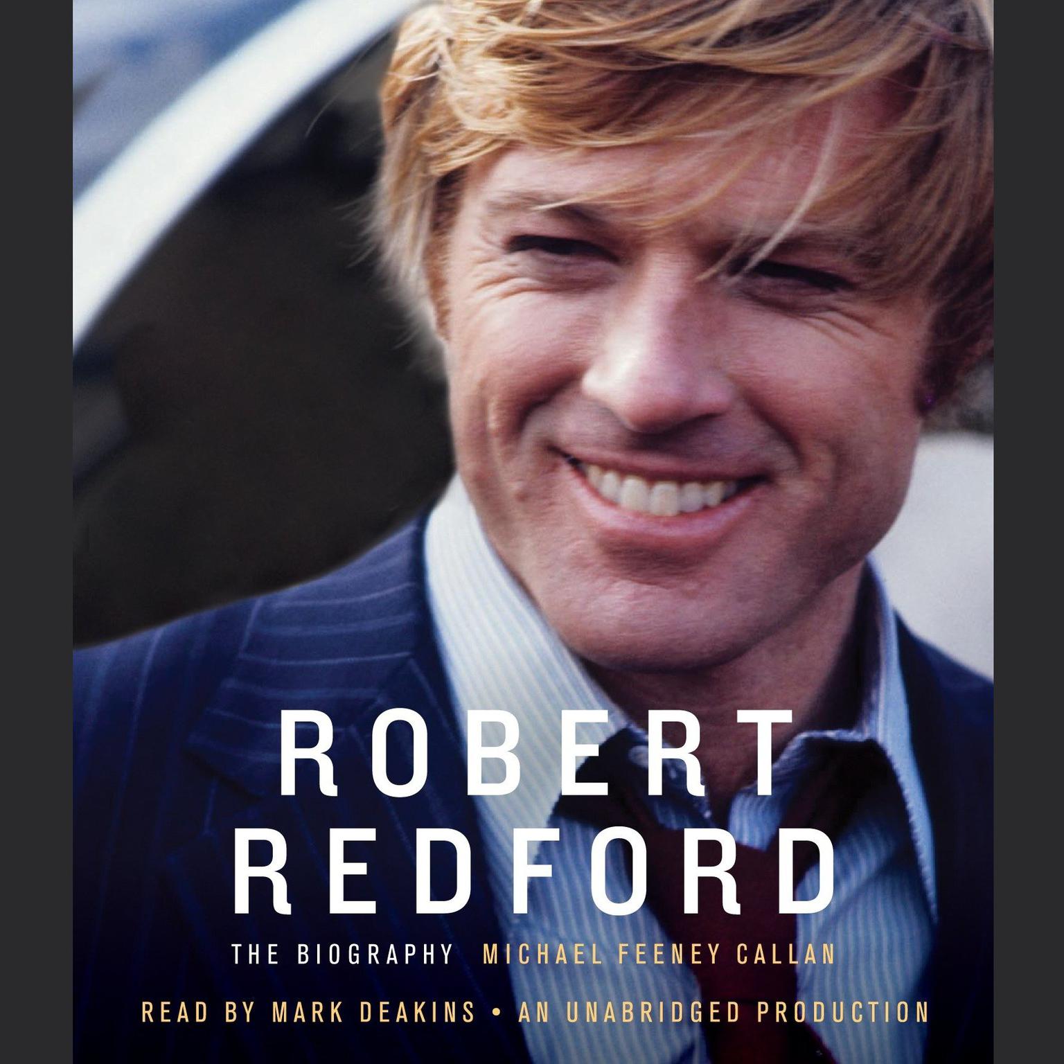 Robert Redford: The Biography Audiobook, by Michael Feeney Callan