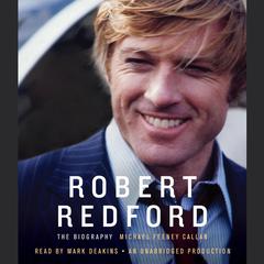 Robert Redford: The Biography Audiobook, by 