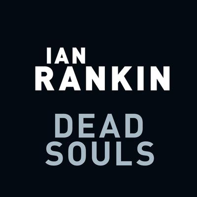 Dead Souls: An Inspector Rebus Novel Audiobook, by Ian Rankin