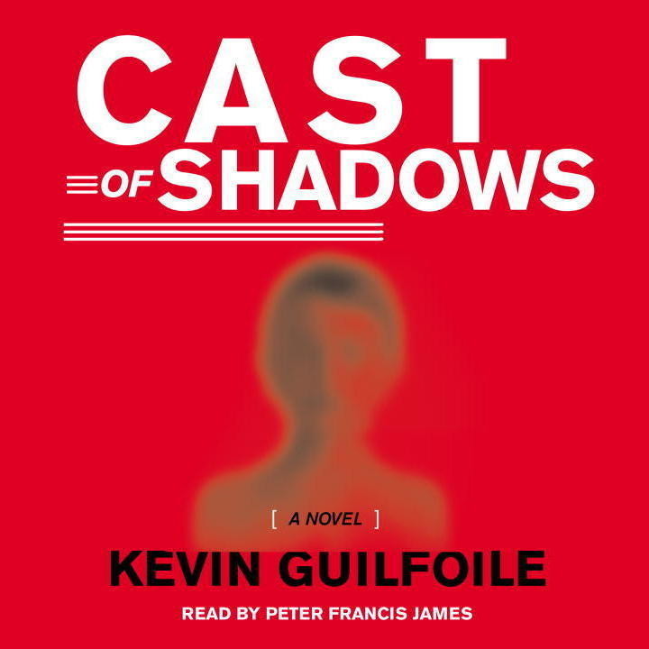 Cast of Shadows Audiobook, by Kevin Guilfoile
