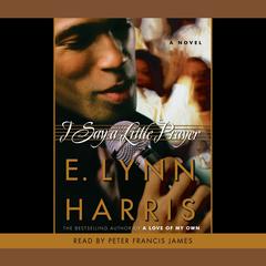 I Say A Little Prayer Audiobook, by E. Lynn Harris