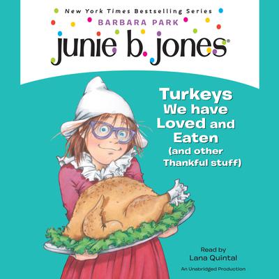 Junie B., First Grader: Turkeys We Have Loved and Eaten (and Other Thankful Stuff) (Junie B. Jones) Audiobook, by Barbara Park