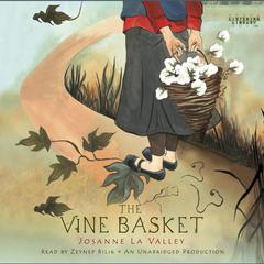 The Vine Basket Audiobook, by Josanne La Valley