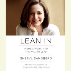 Lean In: Women, Work, and the Will to Lead Audiobook, by Sheryl Sandberg