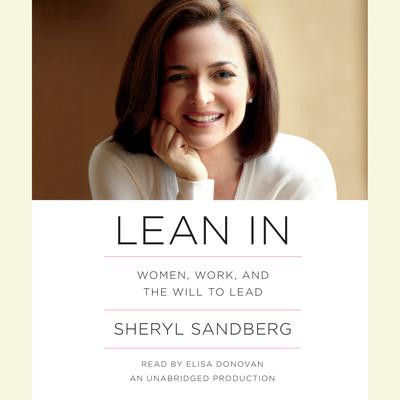 Lean In: Women, Work, and the Will to Lead Audiobook, by Sheryl Sandberg