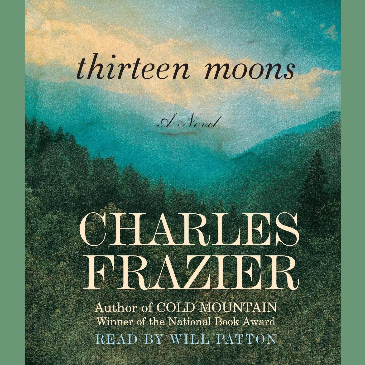 Thirteen Moons (Abridged): A Novel Audiobook, by Charles Frazier