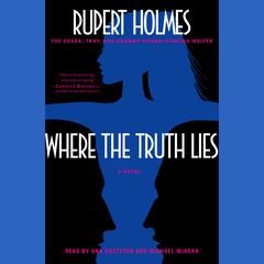 Where the Truth Lies: A Novel Audiobook, by Rupert Holmes