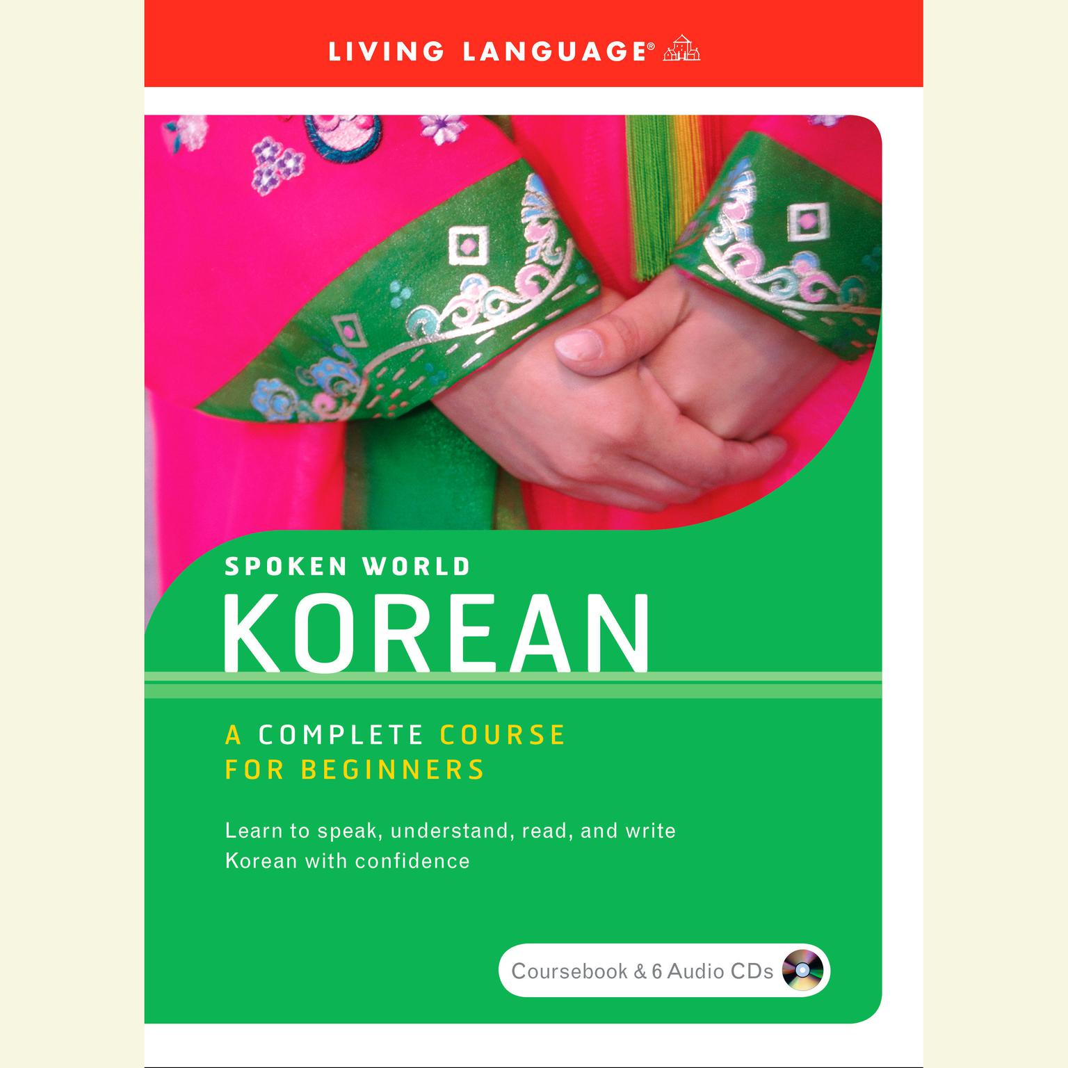 Spoken World: Korean (Abridged): Complete Edition Audiobook, by Living Language