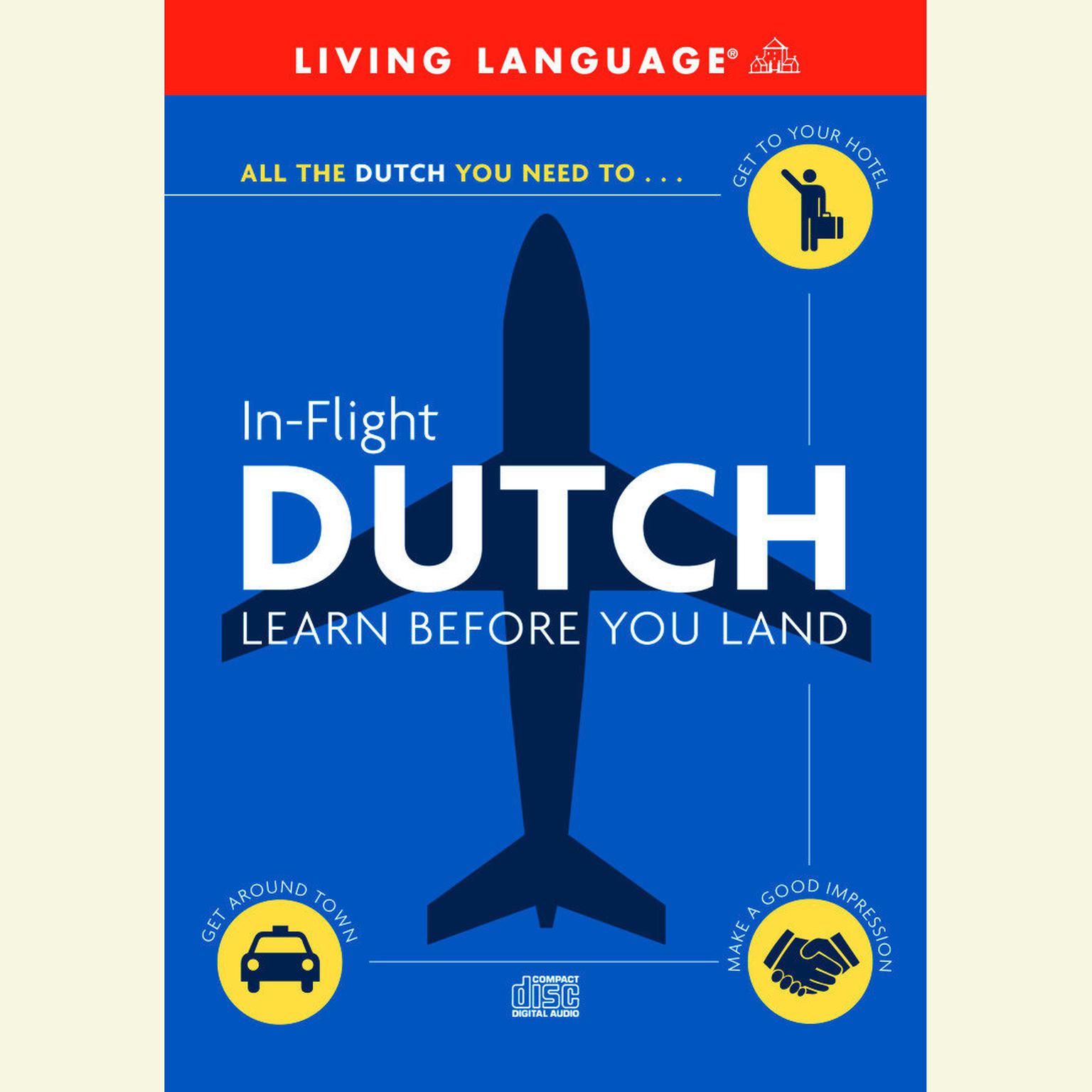 In-Flight Dutch: Learn Before You Land Audiobook, by Living Language
