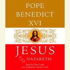 Jesus of Nazareth: From the Baptism in the Jordan to the Transfiguration Audiobook, by Joseph Ratzinger