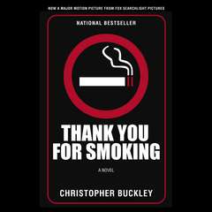 Thank You For Smoking: A novel Audibook, by Christopher Buckley