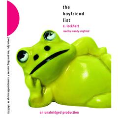 The Boyfriend List: 15 Guys, 11 Shrink Appointments, 4 Ceramic Frogs and Me, Ruby Oliver Audiobook, by E. Lockhart
