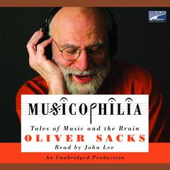 Musicophilia: Tales of Music and the Brain Audiobook, by Oliver Sacks