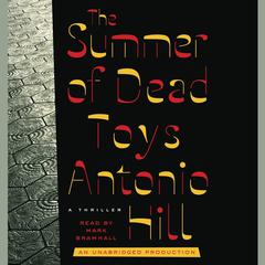 The Summer of Dead Toys: A Thriller Audiobook, by Antonio Hill