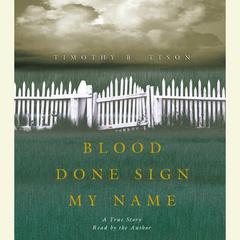 Blood Done Sign My Name: A True Story Audiobook, by Timothy B. Tyson