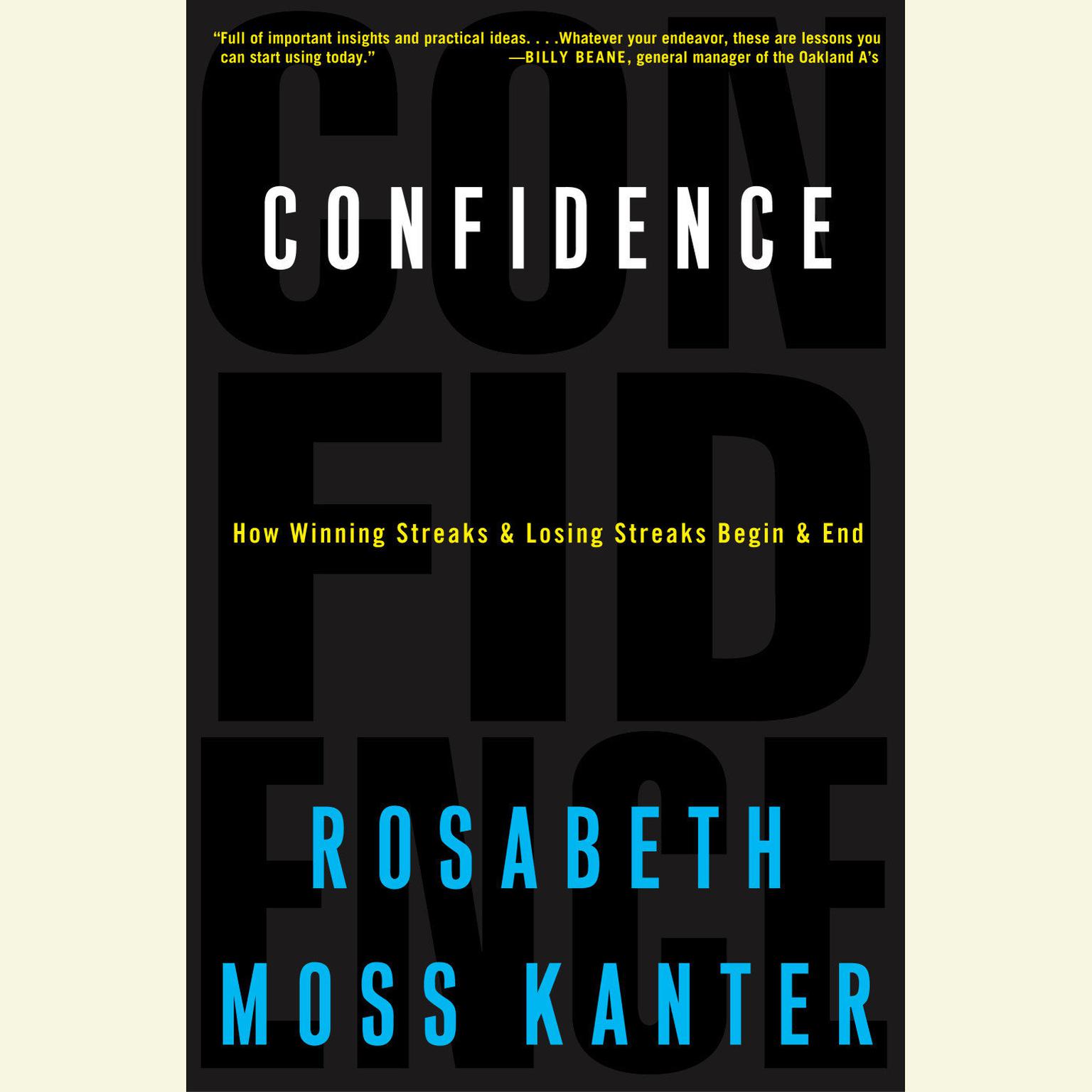 Confidence (Abridged): How Winning and Losing Streaks Begin and End Audiobook, by Rosabeth Moss Kanter