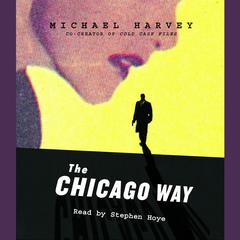 The Chicago Way Audiobook, by Michael Harvey