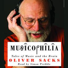 Musicophilia: Tales of Music and the Brain Audiobook, by Oliver Sacks