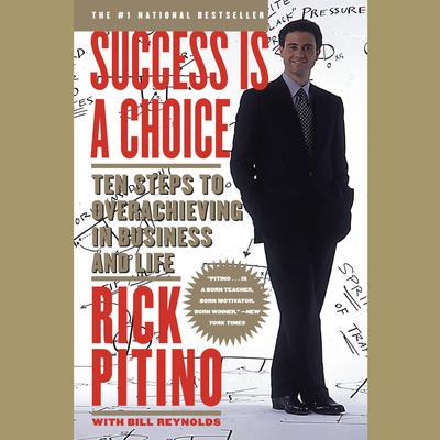Success Is a Choice: Ten Steps to Overachieving in Business and Life Audiobook, by Rick Pitino