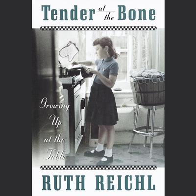 Tender at the Bone Audiobook, by Ruth Reichl