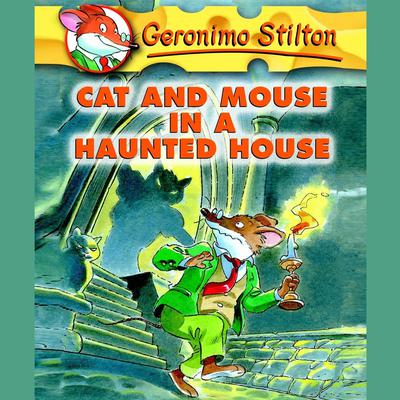 Geronimo Stilton Book 3: Cat and Mouse in a Haunted House Audiobook, by 