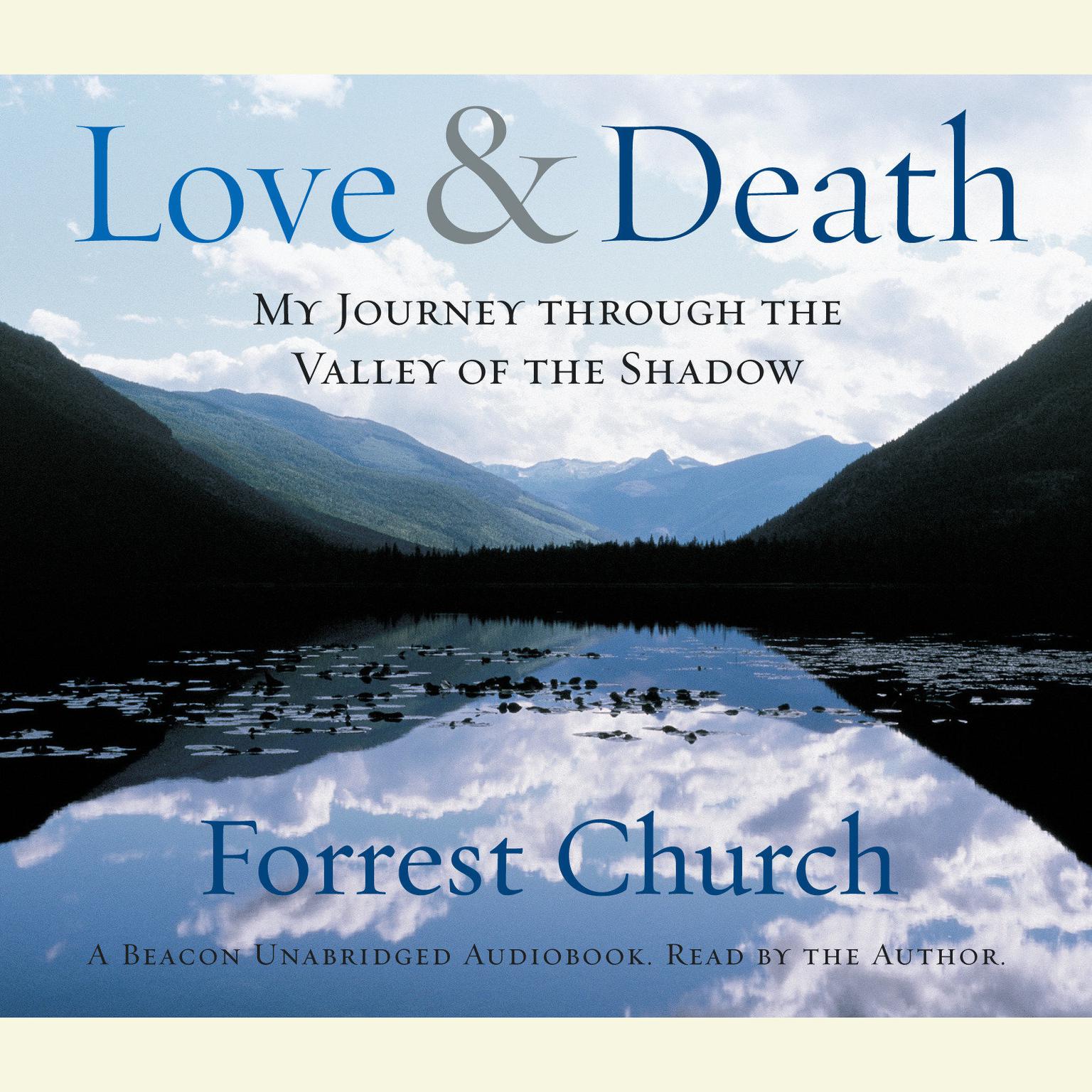 Love & Death: My Journey through the Valley of the Shadow Audiobook, by Forrest Church
