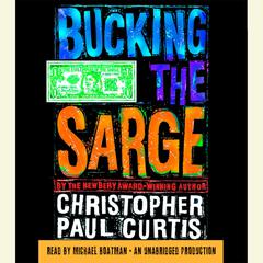 Bucking the Sarge Audiobook, by Christopher Paul Curtis
