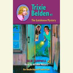The Gatehouse Mystery: Trixie Belden #3 Audiobook, by Julie Campbell
