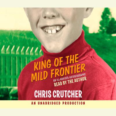 King of the Mild Frontier Audiobook, by Chris Crutcher
