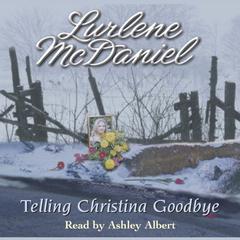 Telling Christina Goodbye Audiobook, by Lurlene McDaniel