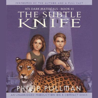 His Dark Materials: The Subtle Knife (Book 2) Audiobook, by 