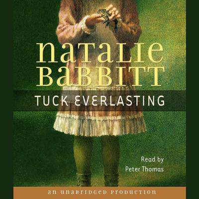 Tuck Everlasting Audiobook, by Natalie Babbitt