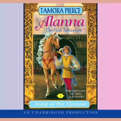 Alanna: The First Adventure: Song of the Lioness #1 Audiobook, by 