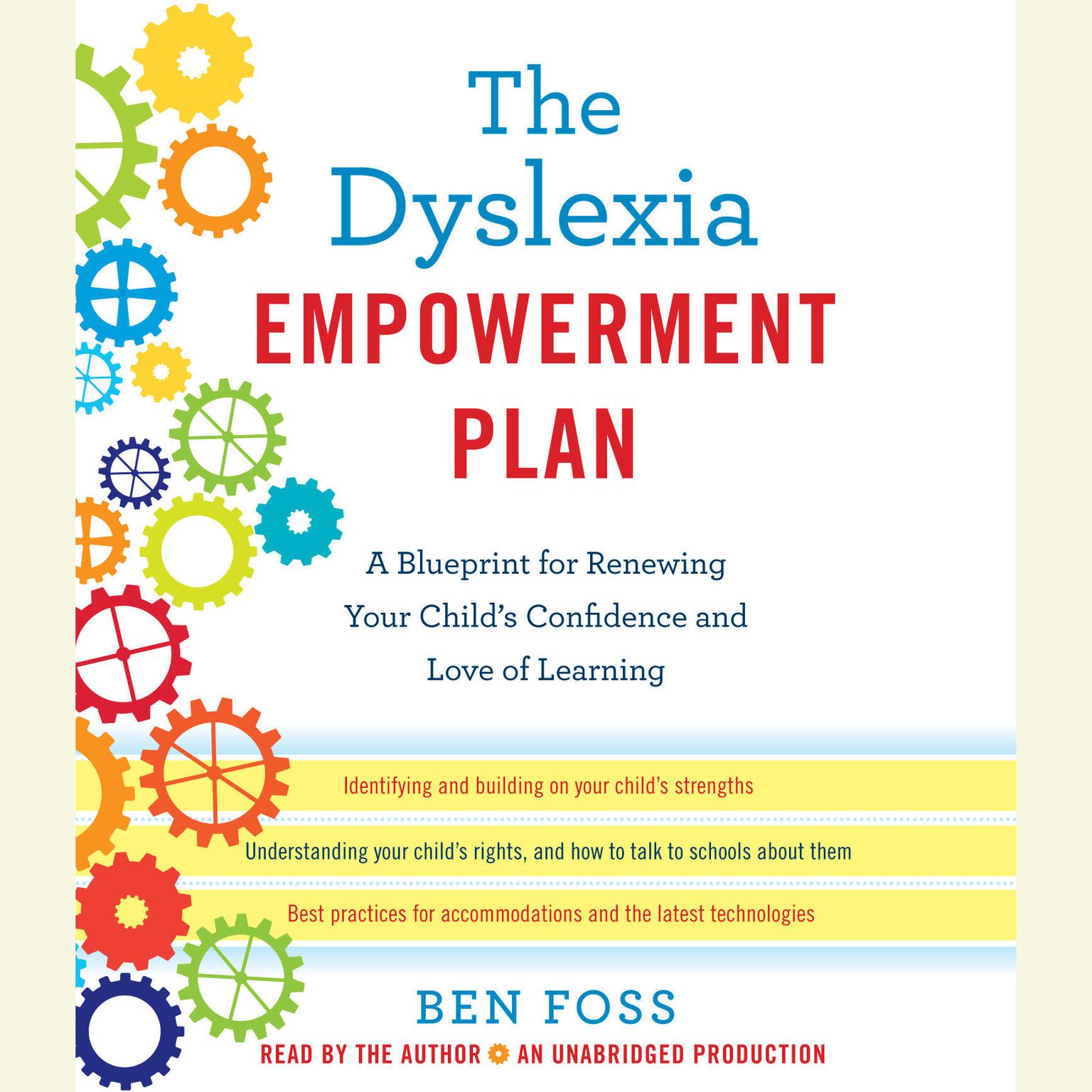 The Dyslexia Empowerment Plan: A Blueprint for Renewing Your Childs Confidence and Love of Learning Audiobook, by Ben Foss