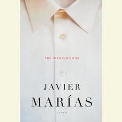 The Infatuations Audiobook, by Javier Marías