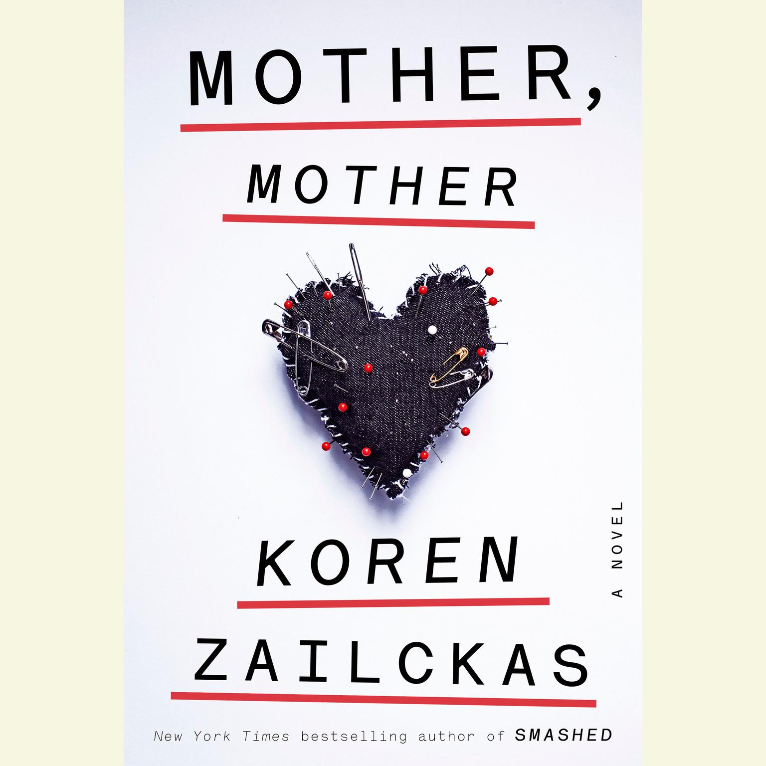 Mother, Mother: A Novel Audiobook, by Koren Zailckas