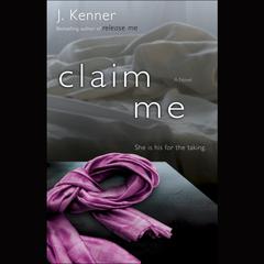 Claim Me: The Stark Series #2 Audiobook, by J. Kenner