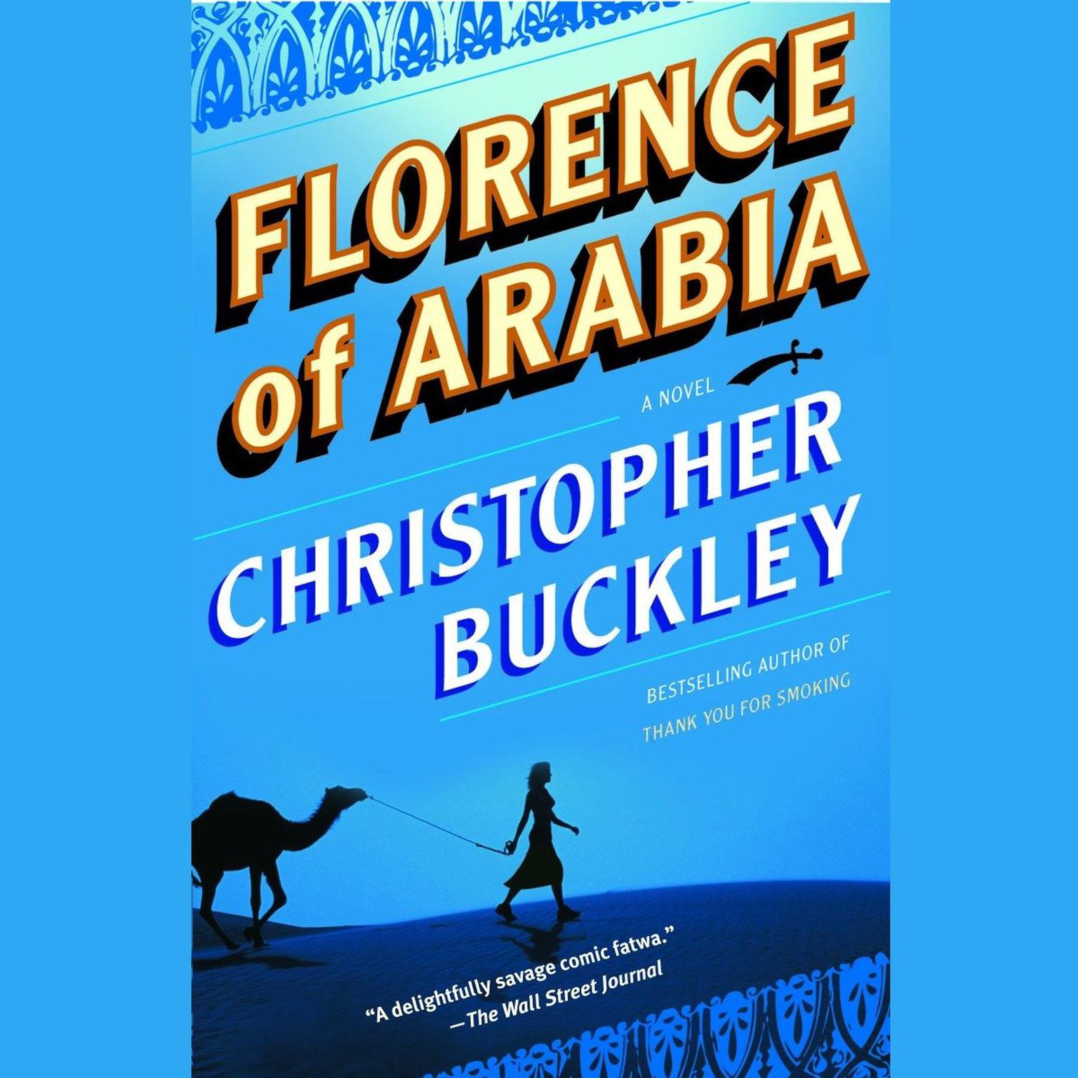 Florence of Arabia (Abridged): A Novel Audiobook, by Christopher Buckley