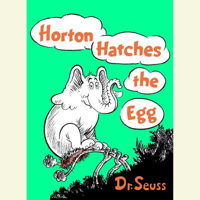 Horton Hatches the Egg Audiobook, by Seuss