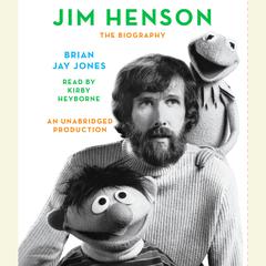 Jim Henson: The Biography Audiobook, by Brian Jay Jones