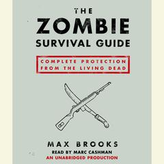 The Zombie Survival Guide: Complete Protection from the Living Dead Audiobook, by Max Brooks