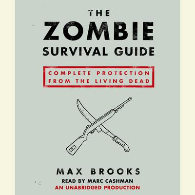The Zombie Survival Guide: Complete Protection from the Living Dead Audiobook, by 