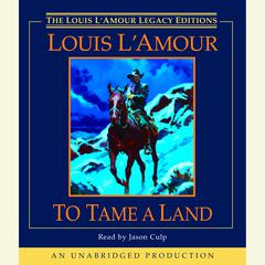 To Tame a Land Audiobook, by 