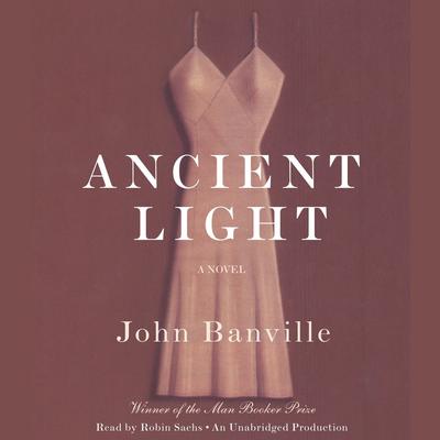 Ancient Light Audiobook, by John Banville