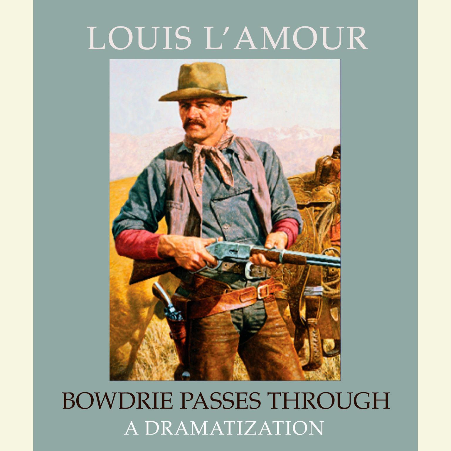 Bowdrie Passes Through (Abridged) Audiobook, by Louis L’Amour
